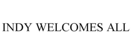INDY WELCOMES ALL trademark