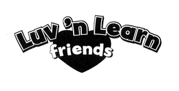 LUV 'N LEARN FRIENDS trademark