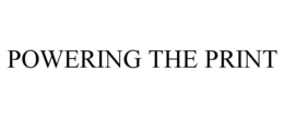 POWERING THE PRINT trademark