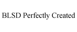 BLSD PERFECTLY CREATED trademark
