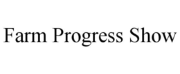 FARM PROGRESS SHOW trademark