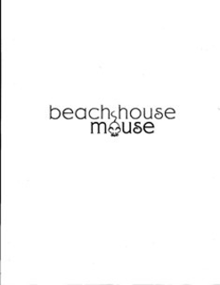 BEACH HOUSE MOUSE trademark