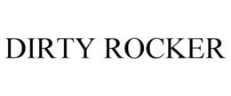 DIRTY ROCKER trademark