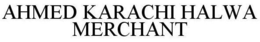 AHMED KARACHI HALWA MERCHANT trademark