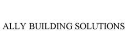 ALLY BUILDING SOLUTIONS trademark