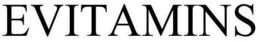 EVITAMINS trademark