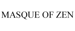 MASQUE OF ZEN trademark