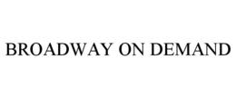 BROADWAY ON DEMAND trademark