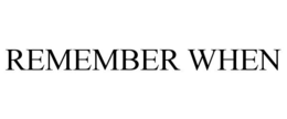REMEMBER WHEN trademark