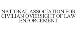 NATIONAL ASSOCIATION FOR CIVILIAN OVERSIGHT OF LAW ENFORCEMENT trademark