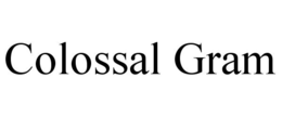 COLOSSAL GRAM trademark