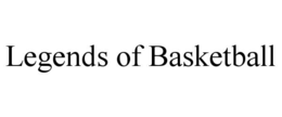 LEGENDS OF BASKETBALL trademark