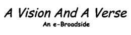 A VISION AND A VERSE AN E-BROADSIDE trademark