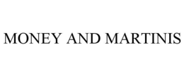 MONEY AND MARTINIS trademark