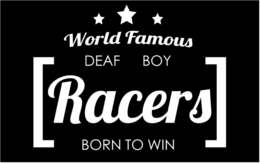 WORLD FAMOUS DEAF BOY RACERS BORN TO WIN trademark