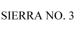 SIERRA NO. 3 trademark