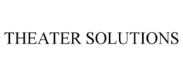 THEATER SOLUTIONS trademark