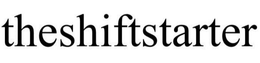 THESHIFTSTARTER trademark