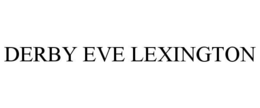 DERBY EVE LEXINGTON trademark