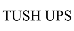 TUSH UPS trademark