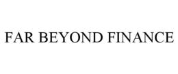 FAR BEYOND FINANCE trademark
