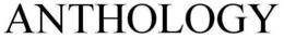 ANTHOLOGY trademark