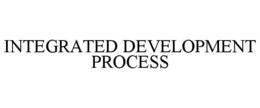 INTEGRATED DEVELOPMENT PROCESS trademark