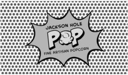 JACKSON HOLE POP FINE ARTISAN POPCORN trademark