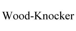 WOOD-KNOCKER trademark