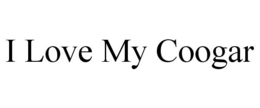 I LOVE MY COOGAR trademark