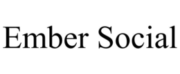 EMBER SOCIAL trademark