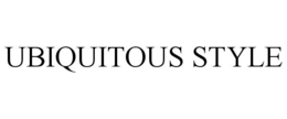 UBIQUITOUS STYLE trademark