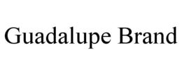 GUADALUPE BRAND trademark