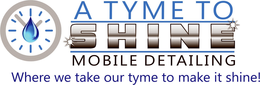 A TYME TO SHINE MOBILE DETAILING/ WHERE WE TAKE OUR TYME TO MAKE IT SHINE! trademark