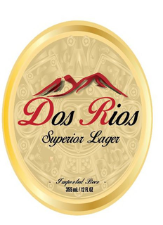 DOS RIOS SUPERIOR LAGER  - IMPORTED BEER - 355ML/12 FL OZ trademark