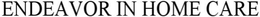 ENDEAVOR IN HOME CARE trademark