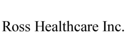 ROSS HEALTHCARE INC. trademark