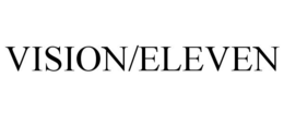 VISION/ELEVEN trademark
