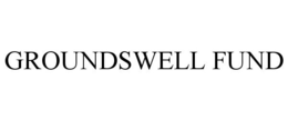 GROUNDSWELL FUND trademark