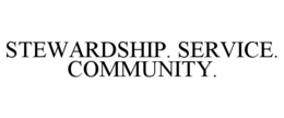 STEWARDSHIP. SERVICE. COMMUNITY. trademark
