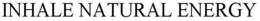 INHALE NATURAL ENERGY trademark