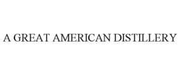 A GREAT AMERICAN DISTILLERY trademark