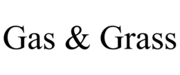 GAS & GRASS trademark