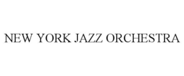NEW YORK JAZZ ORCHESTRA trademark