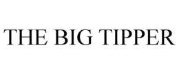 THE BIG TIPPER trademark