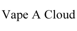 VAPE A CLOUD trademark