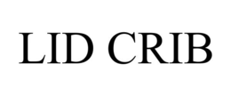 LID CRIB trademark