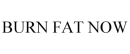 BURN FAT NOW trademark