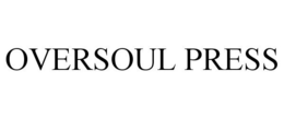 OVERSOUL PRESS trademark