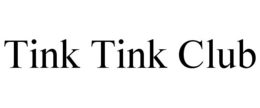 TINK TINK CLUB trademark